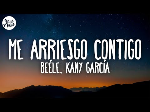 Beéle, Kany García - Me Arriesgo Contigo (Letra/Lyrics)