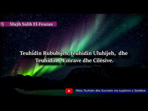 Shtylla e parë e Imanit: Besimi në Allahun - Shejh Salih El-Feuzan(Allahu e ruajtë)