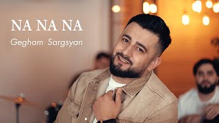 Gegham Sargsyan - Na Na Na (2024)