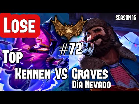 #72 KENNEN vs GRAVES "DÍA NEVADO" - League of Lengends   Season 15