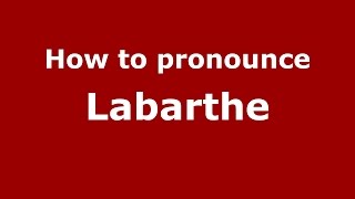 How to pronounce Labarthe