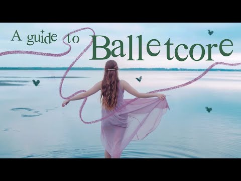 a guide to balletcore & its subcategories + similar aesthetics