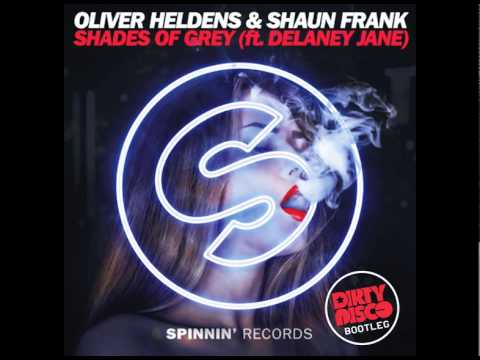 Oliver Heldens & Shaun Frank Ft. Delaney Jane - Shades Of Grey (Dirtydisco Bootleg)