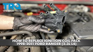How to Replace Ignition Coil Pack 1998-2011 Ford Ranger 2.3L L4