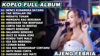 Download lagu BENCI KUSANGKA SAYANG AJENG FEBRIA DANGDUT KOPLO TERBARU FULL ALBUM LAGU JAWA VIRAL 2025! FYP KOPLO mp3