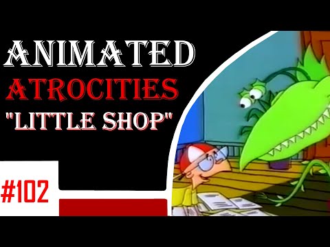 Animated Atrocities 102 || "I Loathe a Parade" [Little Shop Cartoon]