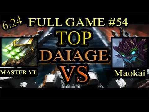 TANK MASTER YI VS Maokai TOP - TOP WITH SMITE - FULL GAME #54 - PATCH 6.24 - DAIAGE