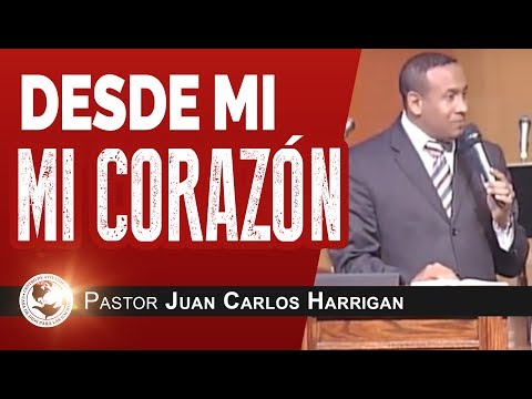 Desde mi corazón - Pastor Juan Carlos Harrigan