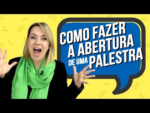 Dúvidas sobre COMO FAZER a ABERTURA de uma PALESTRA / Parte 213 de 365