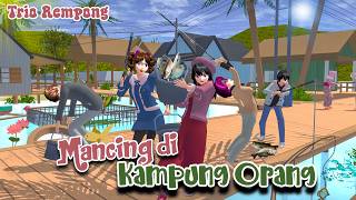 Download lagu MANCING DI KAMPUNG ORANG!! || TRIO REMPONG || SAKURA SCHOOL SIMULATOR mp3