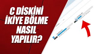 C DİSKİNİ İKİYE BÖLME NASIL YAPILIR? D-E GİBİ YENİ DİSKLER OLUŞTURMA (DİSK YÖNET