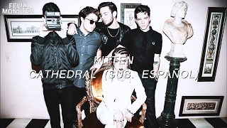 KITTEN — "Cathedral" // (Sub. Español)