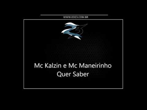 Mc Kalzin e Mc Maneirinho - Quer Saber [LANÇAMENTO 2016] [DJ LOIRIN]