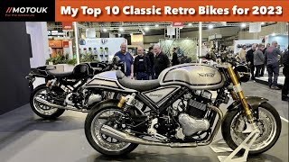 My Top 10 Classic Retro Motorcycles for 2023 from Motorcycle Live | Which one would you pick ?