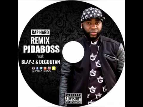 Rap hard da remix Pjdaboss feat Blay-z & Degoutan