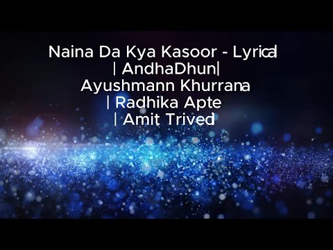 Naina Da Kya Kasoor - Lyrical | AndhaDhun | Ayushmann Khurrana | Radhika Apte | Amit Trivedi