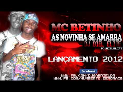MC Betinho SP - As Novinha Se Amarra  Lançamento 2012