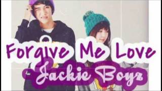 Forgive Me Love - Jackie Boyz