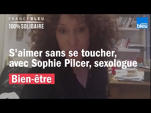 S'aimer sans se toucher, avec Sophie Pilcer, sexologue