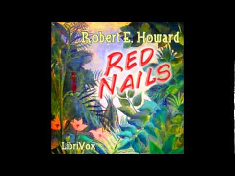Red Nails by Robert E. Howard - Part 1/5 (Chapter 1)