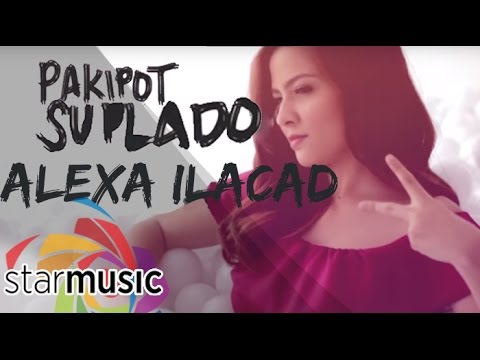 Pakipot, Suplado - Alexa Ilacad (Lyrics)