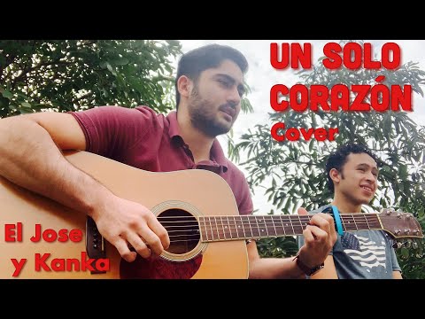 Un Solo Corazón - El Jose ft. El Kanka Cover
