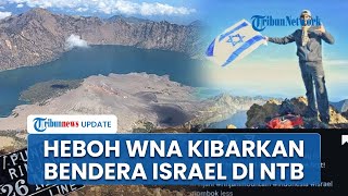 Viral Foto WNA Kibarkan Bendera Israel di Puncak Gunung Rinjani saat Perang Memanas, BTNGR Bereaksi
