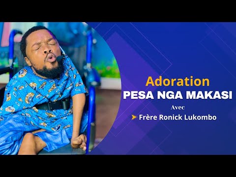 moment fort d’adoration intégralité pesa nga makasi de frère ronick lukombo.