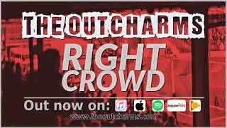 The Outcharms - Right Crowd