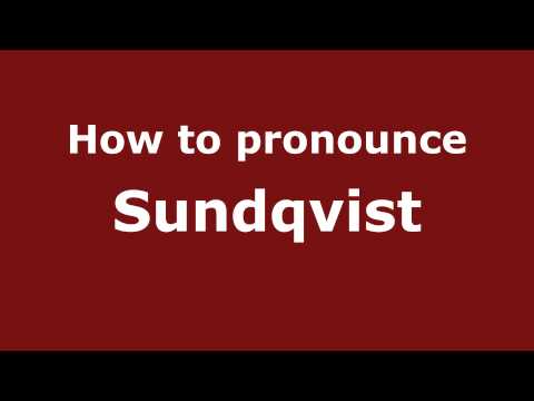 How to Pronounce Sundqvist - PronounceNames.com