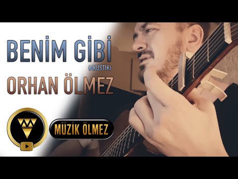 Orhan Ölmez - Benim Gibi (Akustik)
