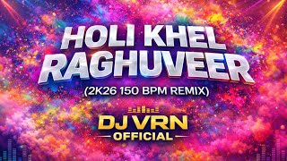 Download lagu Holi Khele Raghuveera (2k26 150 BPM REMIX) - DJ VRN   mp3