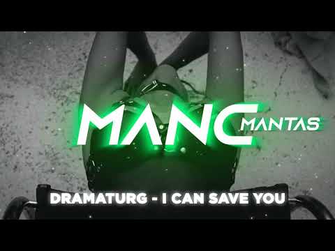 Dramaturg - I Can Save You