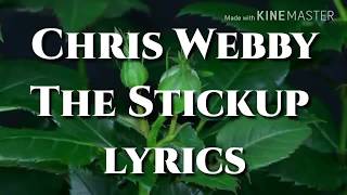 CHRIS WEBBY - THE STICK UP LYRICS (FEAT SKRIZZLY ADAMS)