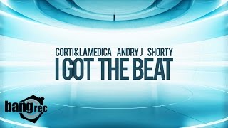 CORTI & LAMEDICA, ANDRY J, SHORTY - I Got The Beat