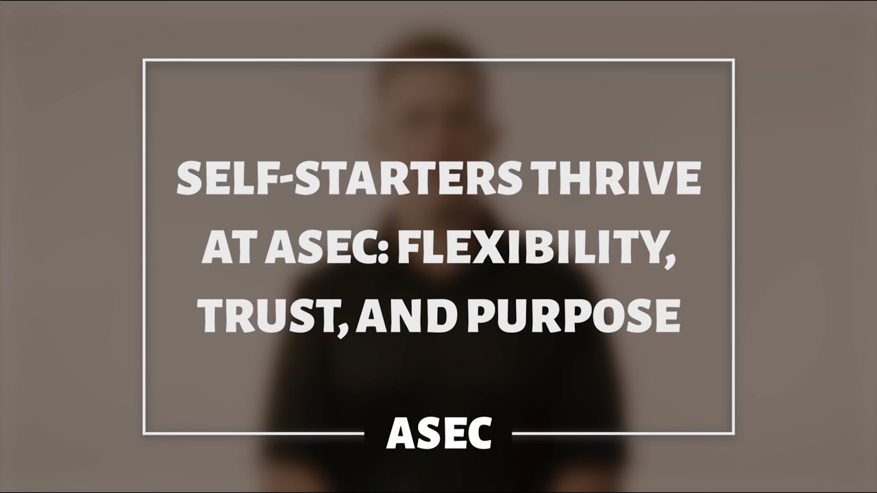 Self-Starters Thrive at ASEC