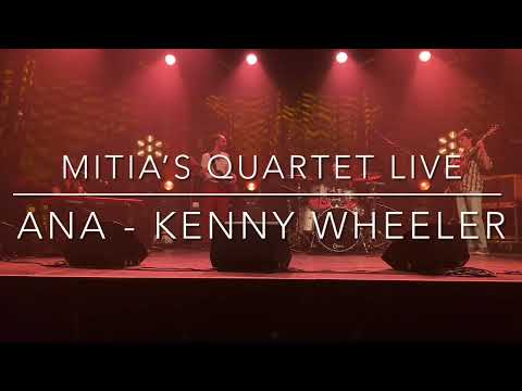 Ana - Kenny Wheeler Jazz quartet live