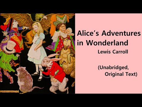 Alice’s Adventures in Wonderland by Lewis Carroll (Unabridged, Original Text)（Alice’s Adventures in Wonderland by Lewis Carroll (Unabridged, Original Text)）