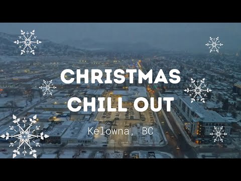 Christmas Chill Vibes Kelowna - Lounge Cafe Dinner Instrumental Music - Good Mood