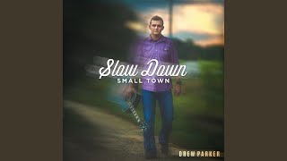 Slow Down Small Town