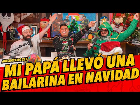 Anecdotario 227 - Mi papá llevó una bailarina en navidad Ft. @Ivanmendozacomediante