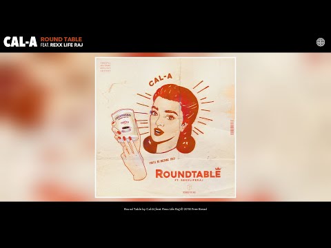 Cal-A - Round Table (Audio) (feat. Rexx Life Raj)