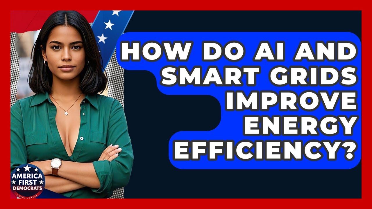 How Do AI And Smart Grids Improve Energy Efficiency? - America First Democrats