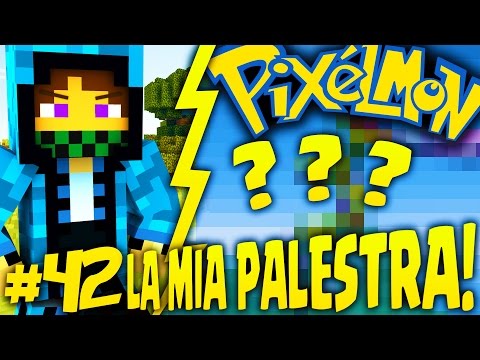 FINALMENTE LA MIA PALESTRA! (L'ULTIMA) - Minecraft PIXELMON ITA EP.42
