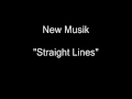 New Musik - Straight Lines [HQ Audio]