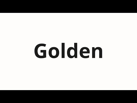 How to pronounce Golden