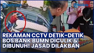 Menegangkan! Rekaman CCTV Detik-detik Bos Bank BUMN di Cempaka Mas Diculik & Dibunuh