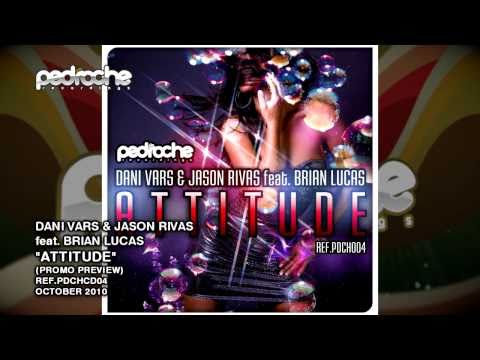 Dani Vars & Jason Rivas Feat. Brian Lucas - Attitude (Original mix)