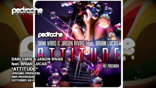 Dani Vars & Jason Rivas Feat. Brian Lucas - Attitude (Original mix)