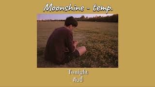 temp. - Moonshine [THAISUB|แปลเพลง]